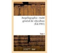 Ampélographie : traité général de viticulture. Tome 1 Victor Vermorel (Auteur)