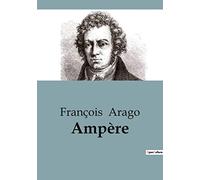 Ampère: Une exploration de la vie et des contributions scientifiques d'André-Marie Ampère