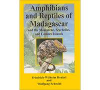 Amphibians and Reptiles of Madagascar, the Mascarene, the Seychelles, and the Comoro Islands