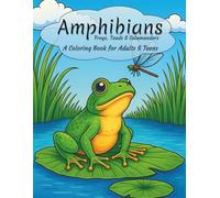 Amphibians: Frogs, Toads & Salamanders: A Coloring Book for Adults & Teens