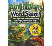 Amphibians Word Search: 55 Large Print Puzzles Featuring Frogs, Toads, Salamanders, Newts, Habitats, Life Cycles, and Nature Terms