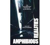Réalités amphibies – La poétique documentaire d'Allan Sekula