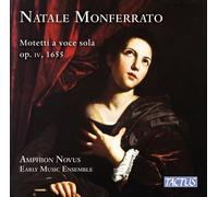 Amphion Novus Early Music Ensemble - Noël Monferrato: Motets À Voix Seule, Op
