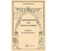 Amphithéâtre des Sciences mortes - Comment on devient mage ?