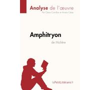 Amphitryon de Molière (Analyse de l'œuvre): Analyse complète et résumé détaillé de l'oeuvre