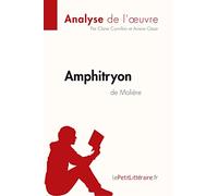Amphitryon de Molière (Analyse de l'œuvre): Analyse complète et résumé détaillé de l'oeuvre