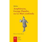 Amphitryon, George Dandin, ou Le Mari confondu Charles Mazouer (Editeur du volume), Molière (Auteur)