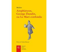 Amphitryon, George Dandin, ou Le Mari confondu - Molière - Classiques Garnier - broché - Théâtre