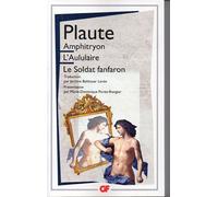 Amphitryon - L'Aululaire - Le Soldat fanfaron