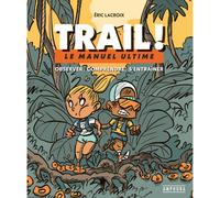 AMPHORA - Récits de montagne et Beaux Livres - Trail Le Manuel Ultime - Ouvrages Trail | Amphora