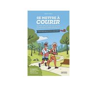 Amphora Se mettre à courir quand on est vieux, gros, (sympa) et pas sportif Livres Se mettre à courir quand on est vieux, gros, (sympa) et pas sportif TU