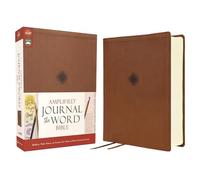 Amplified Journal the Word Bible, Leathersoft, Brown: Reflect, Take Notes, or Create Art Next to Your Favorite Verses