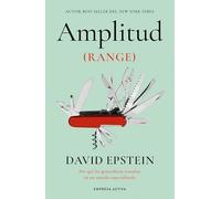 Amplitud/ Range: Por Qué Los Generalistas Triunfan En Un Mundo Especializado/ Why Generalists Triumph in a Specialized World