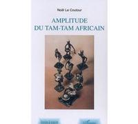 Amplitude du tam-tam africain Elisabeth Noël Le Coutour (Auteur)