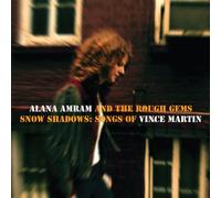 Amram, Alana & the Rough Gems - Snow Shadows;Songs of Vince Martin