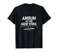 Amrum est comme New York Citation drôle T-Shirt