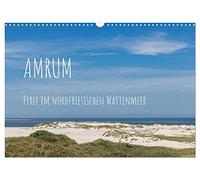 Amrum - Perle im nordfriesischen Wattenmeer (Wandkalender 2026 DIN A3 quer), CALVENDO Monatskalender: Traumhafte Fotografien der Nordseeinsel Amrum