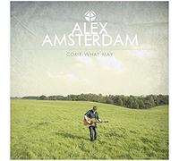Amsterdam, Alex - Come What May [Import]