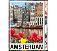 Amsterdam Calendar 2026 - 2027: A 24-Month Organizer for January 2026 to December 2027, Perfect for Busy Lives