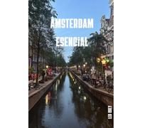 Ámsterdam Esencial: La Guía Completa para Vivir Ámsterdam como un Auténtico Local · Canales, Museos, Van Gogh, Jordaan, Bici y Excursiones