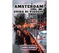 AMSTERDAM GUIDA DI VIAGGIO 2026