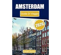 Amsterdam Guida di viaggio 2026: Il tuo compagno interno della città dei canali più affascinante dei Paesi Bassi