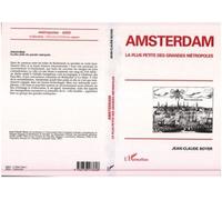 Amsterdam - La Plus Petite Des Grandes Métropoles