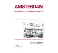 Amsterdam, la plus petite des grandes métropoles