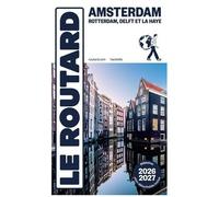 Amsterdam - Rotterdam, Delft Et La Haye (1 Plan Détachable) - Guide Du Routard 2026-2027