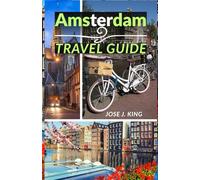 Amsterdam Travel Guide: Exploring the Iconic UNESCO Canal Ring, A Living History at the Anne Frank House, The Unique Cycling Culture in the land of Mokum