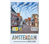 Amsterdam Travel Guide: Where to Go, What to See, and How to Make It Count (Gray Version)