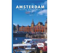 Amsterdam Travel Photobook: A Coffee Table Collection of Beautiful Places to Explore (Full-Color)
