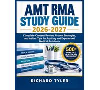 AMT RMA STUDY GUIDE 2026-2027: Complete Content Review, Proven Strategies, and Insider Tips for Aspiring and Experienced Medical Assistants