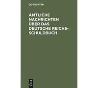 Amtliche Nachrichten Über Das Deutsche Reichsschuldbuch