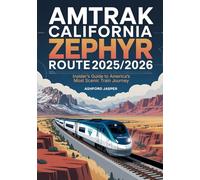 Amtrak California Zephyr Route 2025/2026: Insider’s Guide to America’s Most Scenic Train Journey with Expert Tips, Scenic Highlights, Travel Itineraries & Booking Secrets