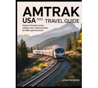 Amtrak USA 2025 Travel Guide: Explore the Best Routes, Sleeper Cars, National Parks & Hidden Gems by Train