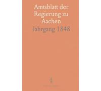 Amtsblatt der Regierung zu Aachen: Jahrgang 1848