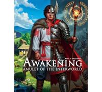 Amulet of the Interworld.: Book 1: Awakening