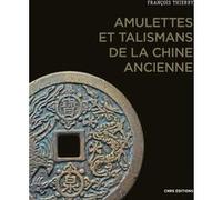Amulettes et talismans de la Chine ancienne François Thierry (Auteur)