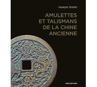 Amulettes et talismans de la Chine ancienne - François Thierry - Cnrs Eds - broché - Essai