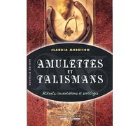 Amulettes et talismans : Rituels, incantations et sortilèges