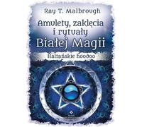 Amulettes, sorts et rituels de magie blanche