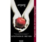 Amurg. Seria Amurg Vol.1 - Stephenie Meyer, Paladin Young Books, Editie in limba romana