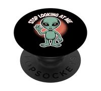 Amusant Alien Stop Looking at Me for Space Humour Blague PopSockets PopGrip Adhésif
