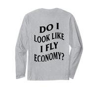 Amusant First Class Do I Look Like I Fly Economy (Art AU Dos) Manche Longue