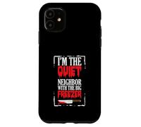 Amusant Halloween I'm The Quiet Neighbor With The Big Freezer Coque pour iPhone 11