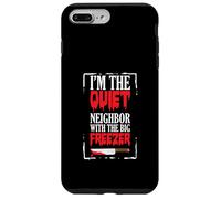 Amusant Halloween I'm The Quiet Neighbor With The Big Freezer Coque pour iPhone 7 Plus/8 Plus
