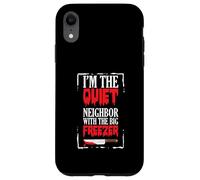 Amusant Halloween I'm The Quiet Neighbor With The Big Freezer Coque pour iPhone XR