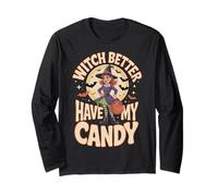 Amusant Halloween Trick Or Treat Witch Better Hame My Candy Manche Longue