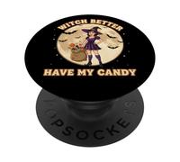 Amusant Halloween Trick Or Treat Witch Better Hame My Candy PopSockets PopGrip Adhésif